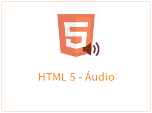 Tecnologia HTML 5 - Áudio